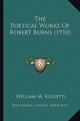 The Poetical Works Of Robert Burns (1910) 1164108964 Book Cover