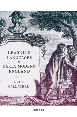 Learning Languages in Early Modern England 0192865153 Book Cover