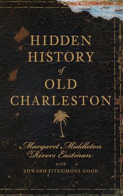 Hidden History of Old Charleston 1540220931 Book Cover
