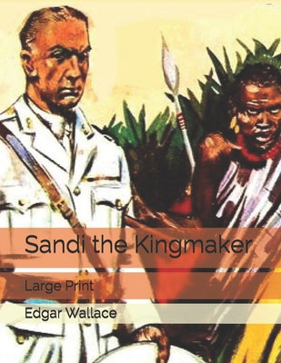 Sandi the Kingmaker: Large Print 1691017744 Book Cover