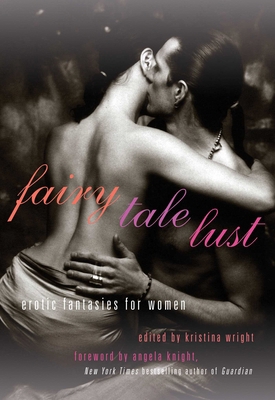 Fairy Tale Lust: Erotic Fantasies for Women 1573443972 Book Cover