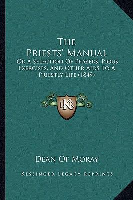 The Priests' Manual: Or A Selection Of Prayers,... 1165586452 Book Cover