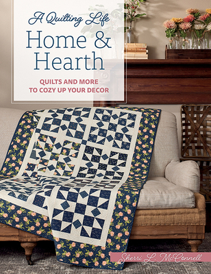 Home & Hearth: Quilts and More to Cozy Up Your ... 168356149X Book Cover