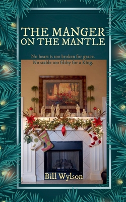 The Manger on the Mantle B0DMDQNFB7 Book Cover
