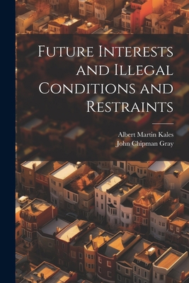 Future Interests and Illegal Conditions and Res... 1021348678 Book Cover