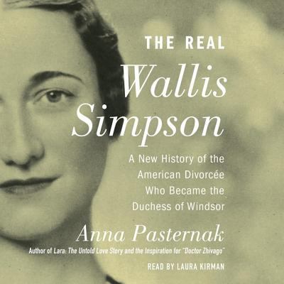 The Real Wallis Simpson: A New History of the A... 1508284369 Book Cover