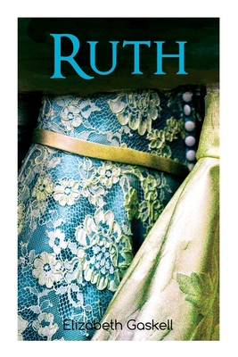 Ruth: Victorian Romance Classic, with Author's ... 8027344182 Book Cover