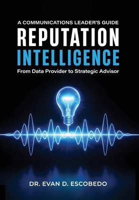 Reputation Intelligence: A Communications Leade... B0GWMGT8P7 Book Cover
