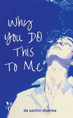 Why You Do This To Me: An Echo of Unsent Words B0F3DB451D Book Cover