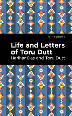 Life and Letters of Toru Dutt 1513283359 Book Cover