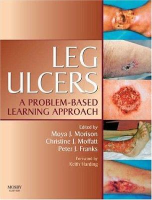 Leg Ulcers: A Problem-Based Learning Approach 0723433119 Book Cover
