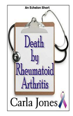Death by Rheumatoid Arthritis: Possible and Pre... 1491041986 Book Cover