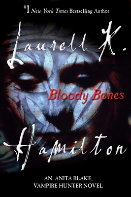 Bloody Bones: An Anita Blake, Vampire Hunter Novel 0425221695 Book Cover