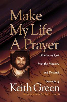 Make My Life a Prayer: Glimpses of God from the... 0736903607 Book Cover