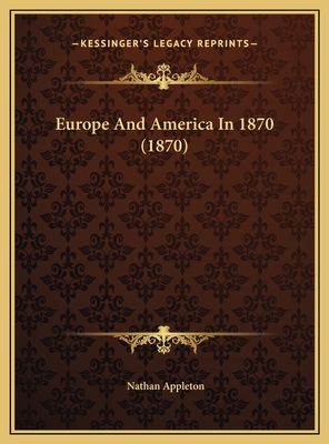 Europe And America In 1870 (1870) 1169477186 Book Cover