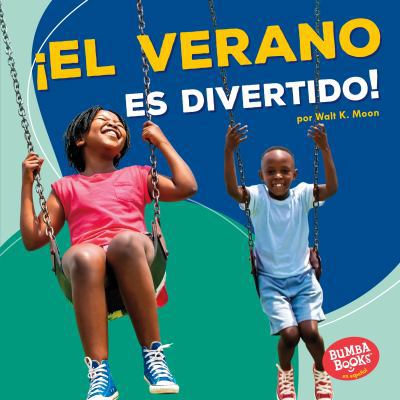 ¡El Verano Es Divertido! (Summer Is Fun!) [Spanish] 1512428620 Book Cover