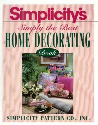 Simplicity's Simply the Best Home Decorating Book 0671767127 Book Cover
