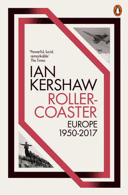 Roller-Coaster: Europe, 1950-2017 0141980443 Book Cover