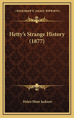 Hetty's Strange History (1877) 1166656535 Book Cover
