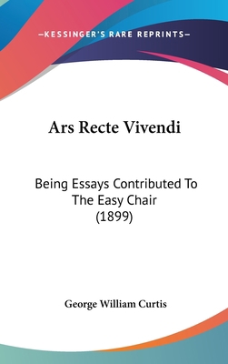 Ars Recte Vivendi: Being Essays Contributed To ... 0548912823 Book Cover