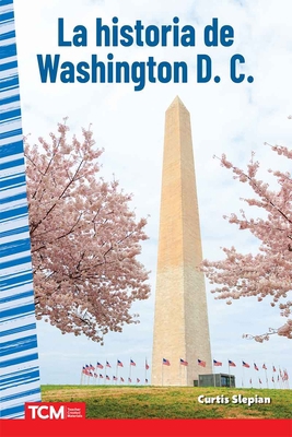 La Historia de Washington D. C. [Spanish] B0CBL342KL Book Cover