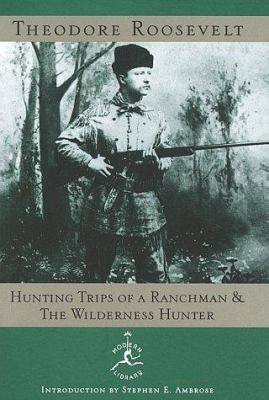 Hunting Trips of a Ranchman and the Wilderness ... 0679602348 Book Cover