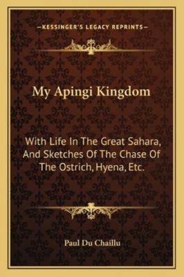 My Apingi Kingdom: With Life In The Great Sahar... 1163235008 Book Cover