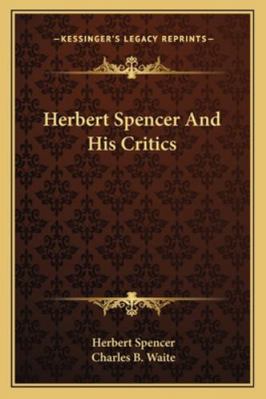 Herbert Spencer And His Critics 1163231657 Book Cover