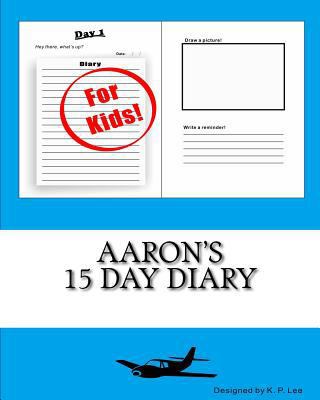 Aaron's 15 Day Diary 152270485X Book Cover