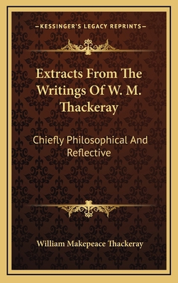 Extracts from the Writings of W. M. Thackeray: ... 1163531332 Book Cover