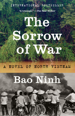 The Sorrow of War : A Novel of North Vietnam
