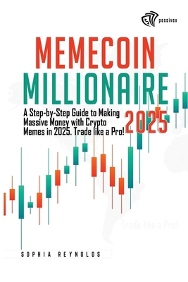 Memecoin Millionaire 2025: A Step-by-Step Guide... B0DRTVGJTZ Book Cover