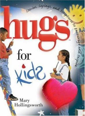 Hugs for Kids: Stories, Sayings, and Scriptures... 1582290962 Book Cover