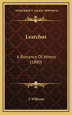 Learchus: A Romance Of Athens (1880) 1169053343 Book Cover