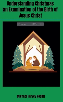 Understanding Christmas - An Examination of the... B0DK4JFH9S Book Cover