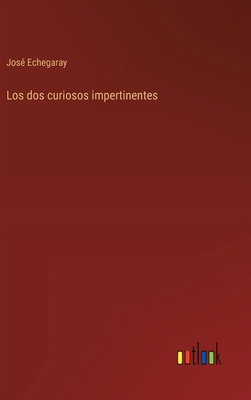 Los dos curiosos impertinentes [Spanish] 3368045563 Book Cover