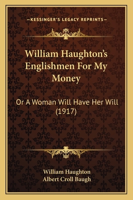 William Haughton's Englishmen For My Money: Or ... 1166304310 Book Cover