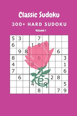 Classic Sudoku: 300+ Hard sudoku Volume 1 B0874L2VYD Book Cover