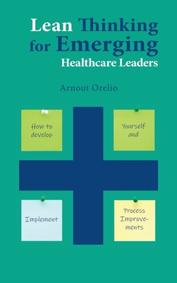 Lean Thinking for Emerging Healthcare Leaders: ... 1637423586 Book Cover