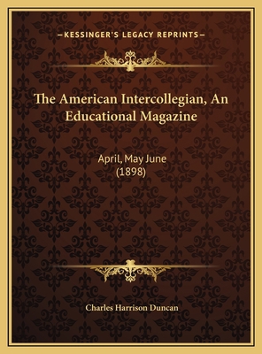 The American Intercollegian, An Educational Mag... 1169715966 Book Cover