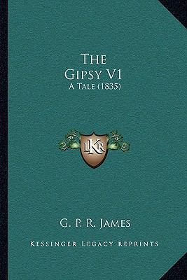 The Gipsy V1: A Tale (1835) 1165688441 Book Cover