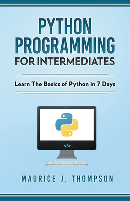 Python: Programming For Intermediates: Learn Th... 1393510272 Book Cover