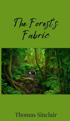 The Forest's Fabric 1805672096 Book Cover