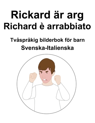 Svenska-Italienska Rickard är arg / Richard è a... [Swedish] B0BC4ZQ7SK Book Cover