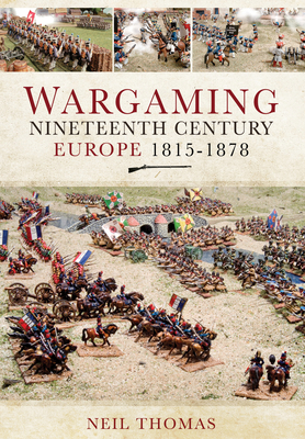 Wargaming Nineteenth Century Europe 1815-1878 1399014331 Book Cover