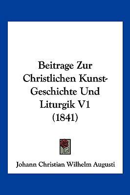 Beitrage Zur Christlichen Kunst-Geschichte Und ... [German] 1160316236 Book Cover