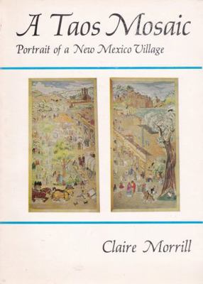 A Taos mosaic: Portrait of a New Mexico village 0826303072 Book Cover