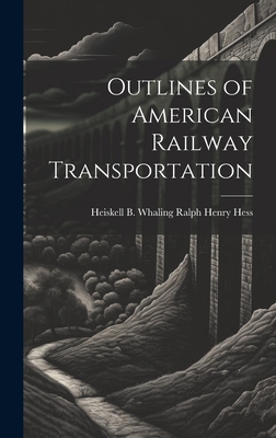 Outlines of American Railway Transportation 102082655X Book Cover