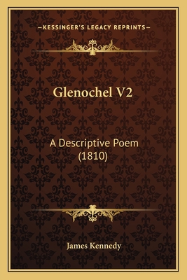 Glenochel V2: A Descriptive Poem (1810) 1164938304 Book Cover