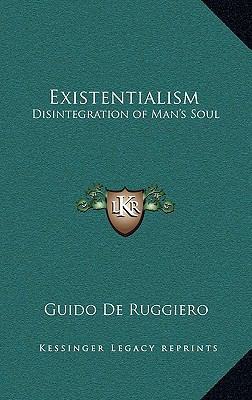Existentialism: Disintegration of Man's Soul 1169031358 Book Cover